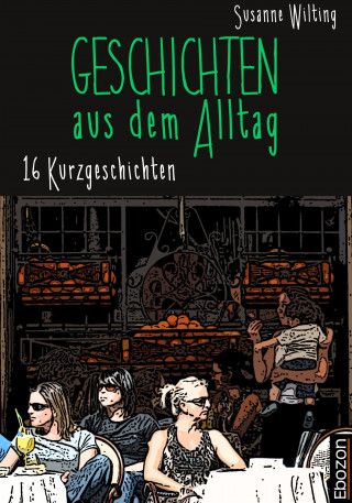 Susanne Wilting: Geschichten aus dem Alltag