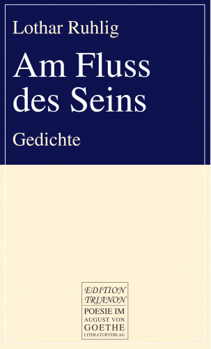 Lothar Ruhlig: Am Fluss des Seins