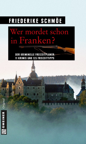 Friederike Schmöe: Wer mordet schon in Franken?