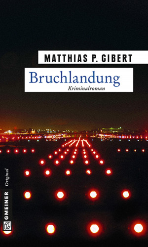 Matthias P. Gibert: Bruchlandung