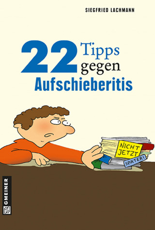 Siegfried Lachmann: 22 Tipps gegen Aufschieberitis