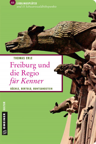 Thomas Erle: Freiburg und die Regio für Kenner