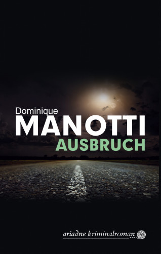 Dominique Manotti: Ausbruch