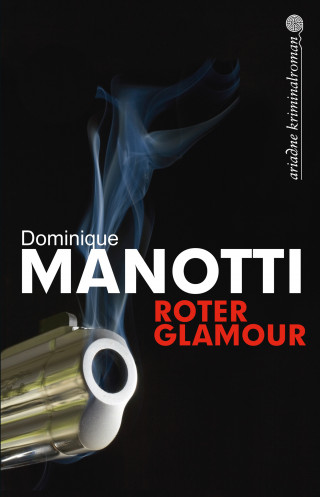 Dominique Manotti: Roter Glamour