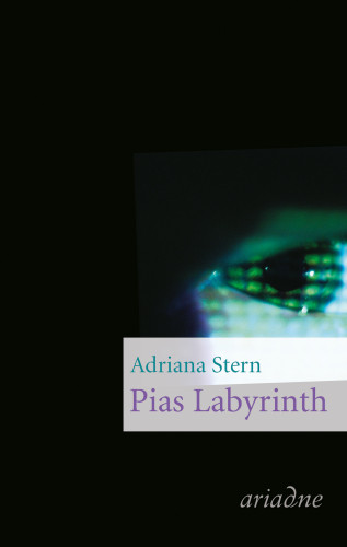 Adriana Stern: Pias Labyrinth
