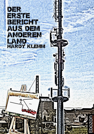 Hardy Klemm: Der erste Bericht aus dem anderen Land