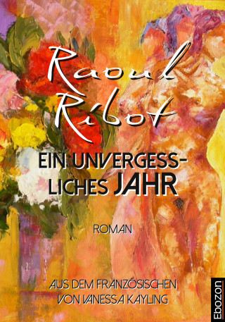 Raoul Ribot: Ein unvergessliches Jahr