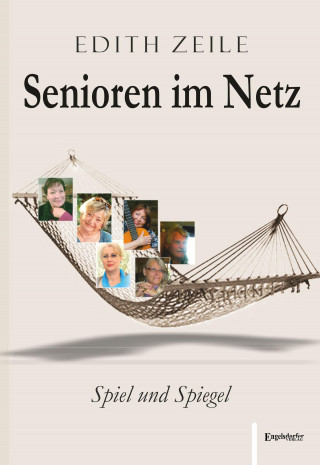 Edith Zeile: Senioren im Netz: Spiel und Spiegel