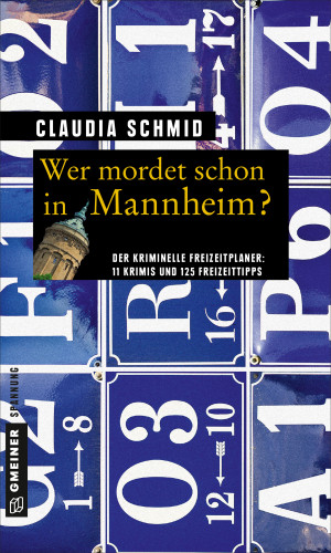 Claudia Schmid: Wer mordet schon in Mannheim?