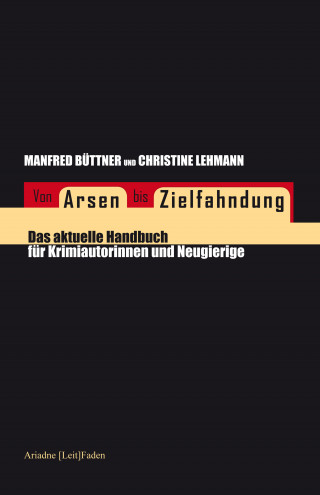Christine Lehmann, Manfred Büttner: Von Arsen bis Zielfahndung