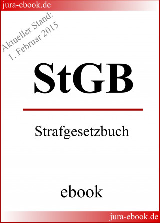 StGB - Strafgesetzbuch - Aktueller Stand: 1. Februar 2015