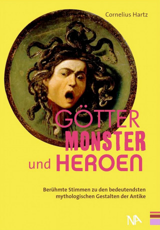 Cornelius Hartz: Götter, Monster und Heroen