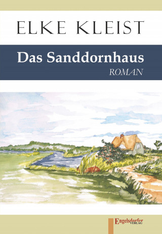 Elke Kleist: Das Sanddornhaus