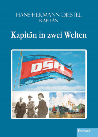 Hans-Hermann Diestel: Kapitän in zwei Welten