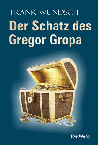 Frank Wündsch: Der Schatz des Gregor Gropa