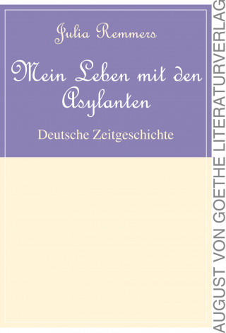 Julia Remmers: Mein Leben mit den Asylanten