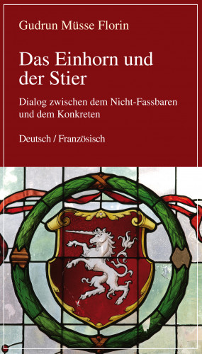 Gudrun Müsse-Florin, Colette Chauvin-Brandscheid: Das Einhorn und der Stier