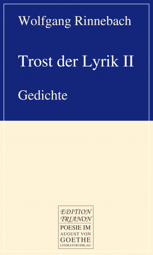 Wolfgang Rinnebach: Trost der Lyrik II
