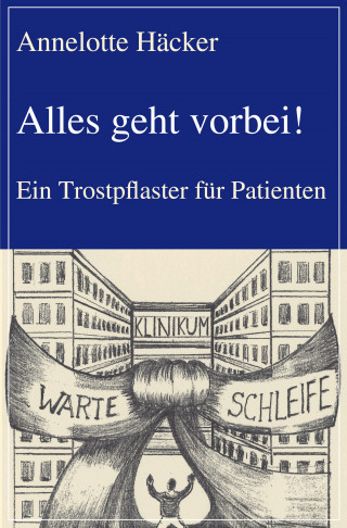 Annelotte Häcker: Alles geht vorbei!