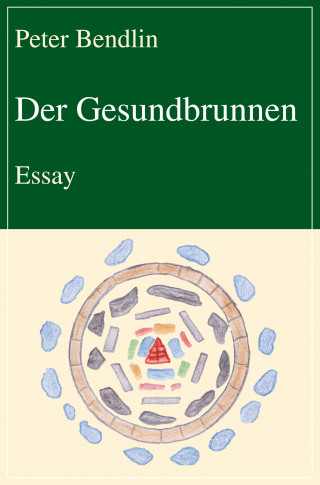 Peter Bendlin: Der Gesundbrunnen