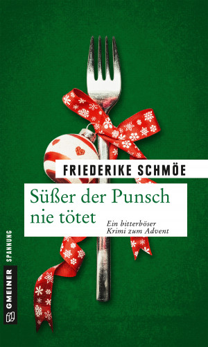 Friederike Schmöe: Süßer der Punsch nie tötet