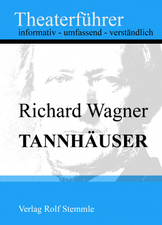 Rolf Stemmle: Tannhäuser - Theaterführer im Taschenformat zu Richard Wagner