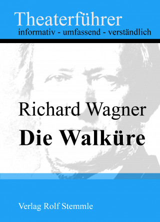 Rolf Stemmle: Die Walküre - Theaterführer im Taschenformat zu Richard Wagner