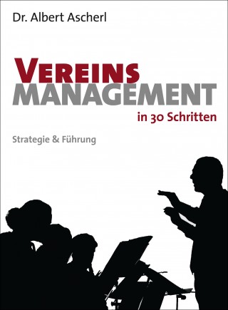 Albert Ascherl: Vereinsmanagement in 30 Schritten