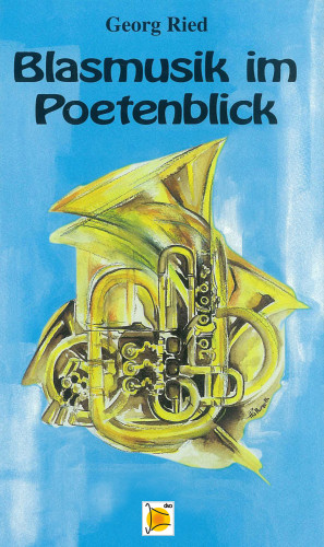 Georg Ried: Blasmusik im Poetenblick