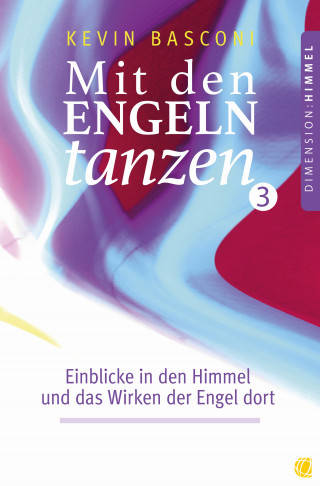 Kevin Basconi: Mit den Engeln tanzen (Band 3)