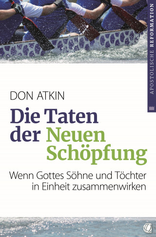 Don Atkin: Die Taten der Neuen Schöpfung