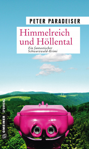 Peter Paradeiser: Himmelreich und Höllental