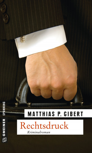 Matthias P. Gibert: Rechtsdruck
