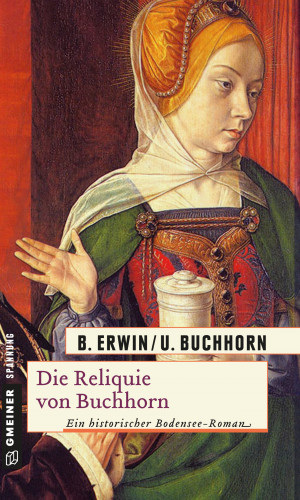 Birgit Erwin, Ulrich Buchhorn: Die Reliquie von Buchhorn