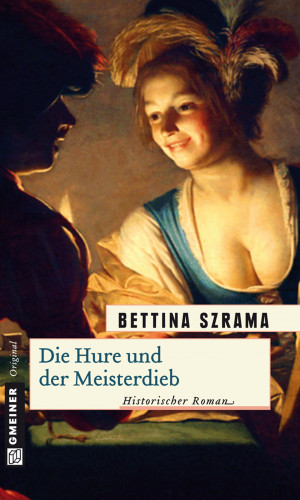 Bettina Szrama: Die Hure und der Meisterdieb