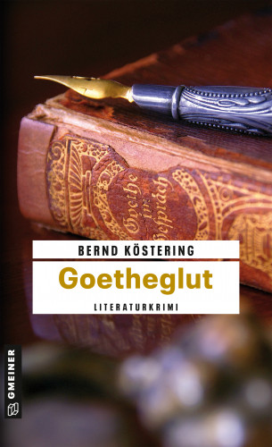 Bernd Köstering: Goetheglut