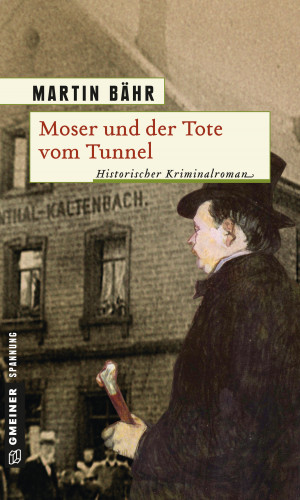 Martin Bähr: Moser und der Tote vom Tunnel