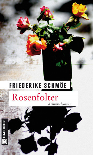 Friederike Schmöe: Rosenfolter