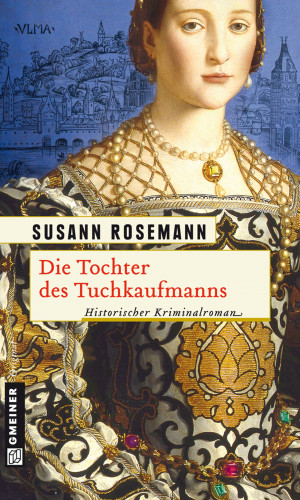 Susann Rosemann: Die Tochter des Tuchkaufmanns