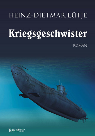 Heinz-Dietmar Lütje: Kriegsgeschwister. Roman