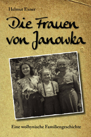 Helmut Exner: Die Frauen von Janowka