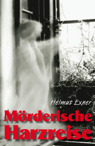Helmut Exner: Mörderische Harzreise