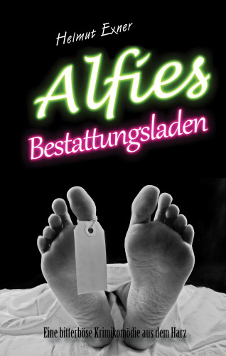 Helmut Exner: Alfies Bestattungsladen