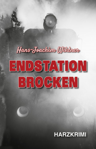 Hans-Joachim Wildner: Endstation Brocken