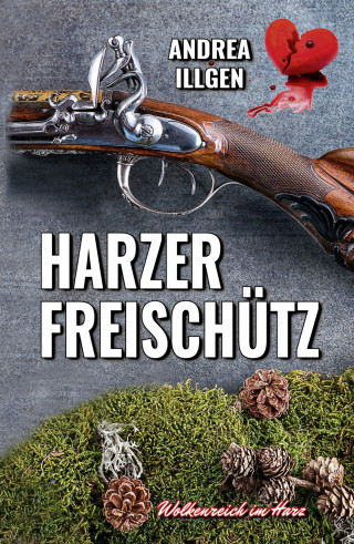 Andrea Illgen: Harzer Freischütz