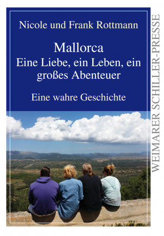 Nicole Rottmann, Frank Rottmann: Mallorca - eine Liebe, ein Leben, ein großes Abenteuer