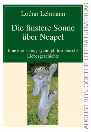 Lothar Lehmann: Die finstere Sonne über Neapel