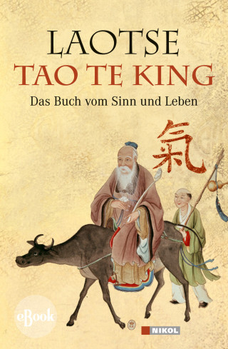 Laotse: Tao te king: Das Buch vom Sinn und Leben