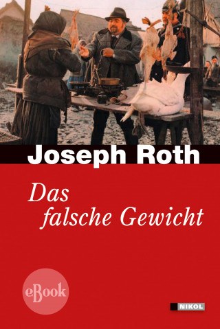 Joseph Roth: Das falsche Gewicht