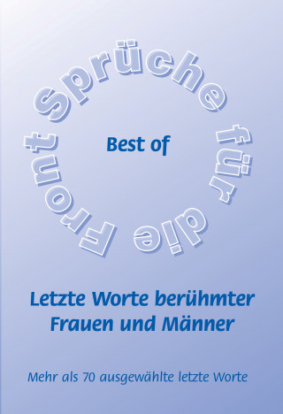 Frank Schütze: Best of - Letzte Worte berühmter Frauen und Männer